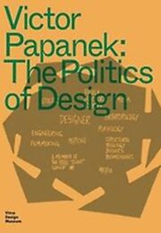 The Politics of Design
Vctior Papanek